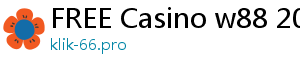 FREE Casino w88 2020