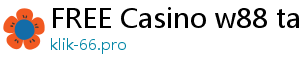 FREE Casino w88 tang 50k